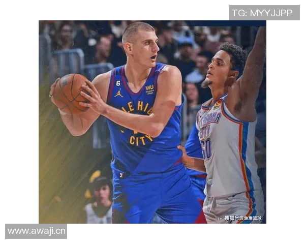 雷霆对掘金比赛分析与推荐策略助你赢得投注胜利 雷霆对掘金比赛分析与推荐策略助你赢得投注胜利